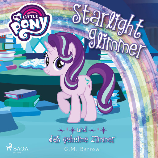 My Little Pony - Starlight Glimmer und das geheime Zimmer, G.M. Berrow