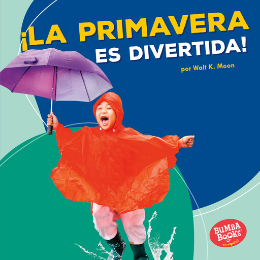 ¡La primavera es divertida! (Spring Is Fun!), Walt K. Moon