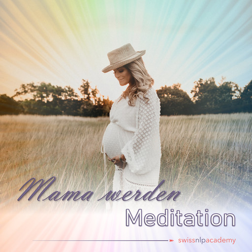 Meditation: Mama werden, Franziska Haudenschild
