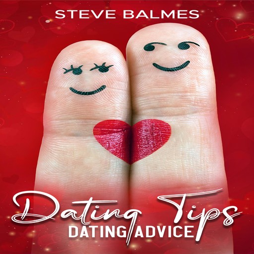 DATING TIPS, Steve Balmes