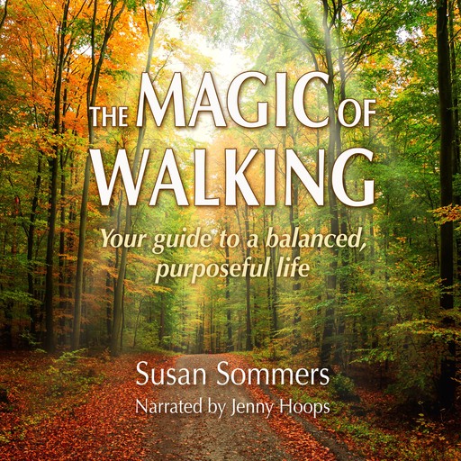 The Magic of Walking, Susan Sommers