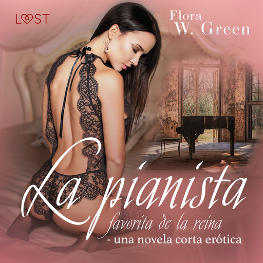 La pianista favorita de la reina – una novela corta erótica, Flora W. Green