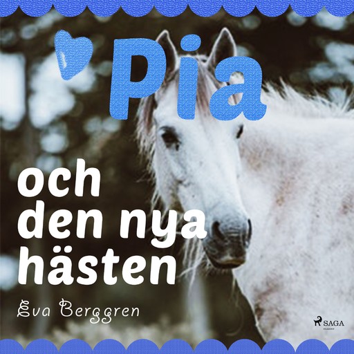 Pia och den nya hästen, Eva Berggren