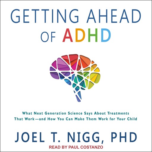 Getting Ahead of ADHD, Joel T. Nigg