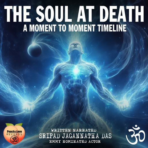 The Soul At Death, Sripad Jagannatha Das