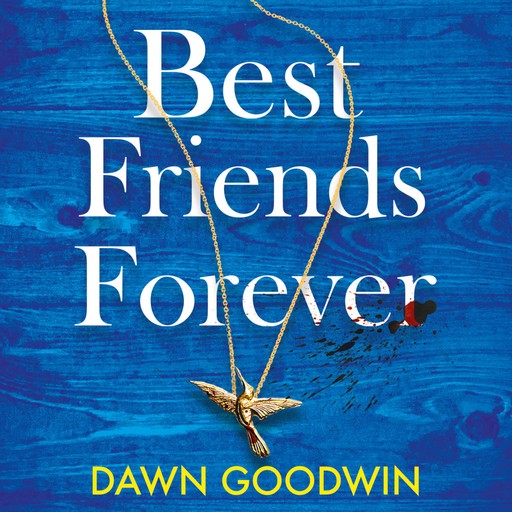 Best Friends Forever, Dawn Goodwin