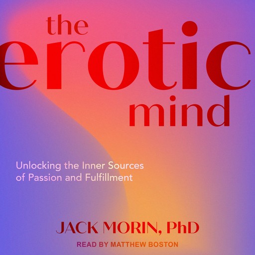 The Erotic Mind, Jack Morin