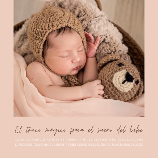 El truco mágico para el sueño del bebé: cómo lograr que tu hijo se duerma y no se despierte en toda la noche, El truco mágico para el sueño del bebé