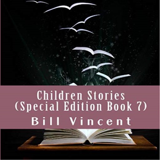 Children Stories (Special Edition Book 7), Bill Vincent
