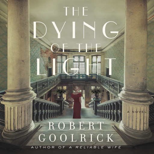 The Dying of the Light, Robert Goolrick