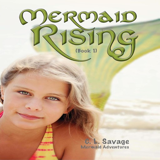 Mermaid Rising, C.L. Savage