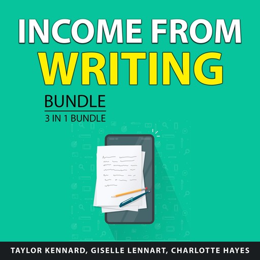 Income From Writing Bundle, 3 in 1 Bundle, Charlotte Hayes, Taylor Kennard, Giselle Lennart