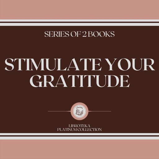 STIMULATE YOUR GRATITUDE (SERIES OF 2 BOOKS), LIBROTEKA