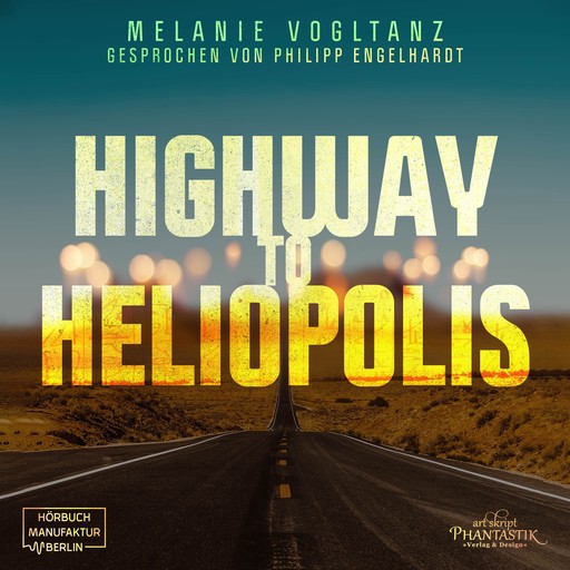 Highway to Heliopolis (ungekürzt), Melanie Vogltanz