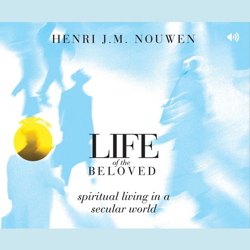 Life of the Beloved, Henri Nouwen