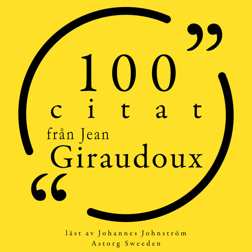 100 citat från Jean Giraudoux, Jean Giraudoux