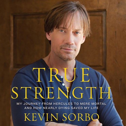 True Strength, Kevin Sorbo