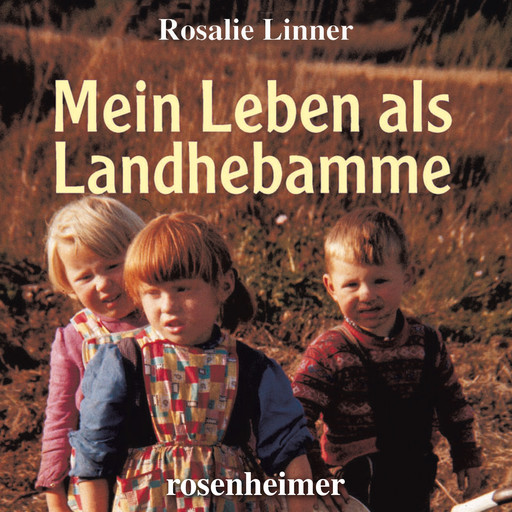 Mein Leben als Landhebamme, Rosalie Linner