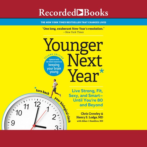 Younger Next Year, 2nd Edition, Allan J.Hamilton, Chris Crowley, Henry S.Lodge