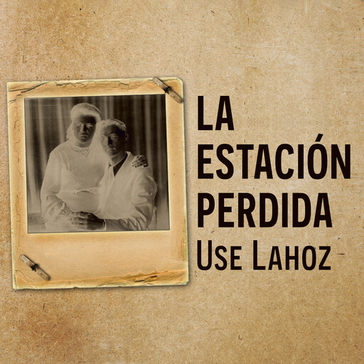La estación perdida, Use Lahoz
