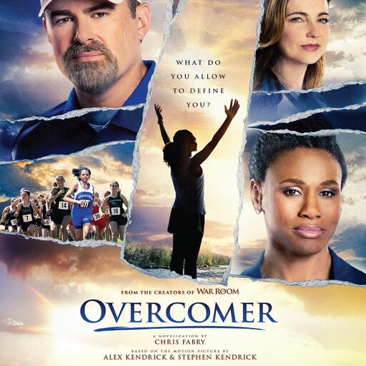 Overcomer, Stephen Kendrick, Alex Kendrick, Chris Fabry