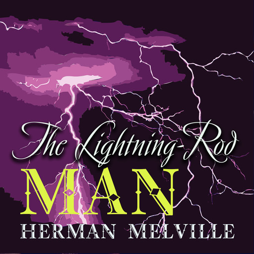 The Lightning-Rod Man, Herman Melville