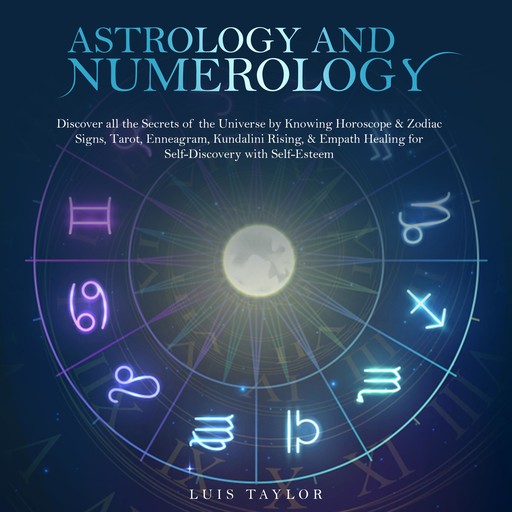 ASTROLOGY AND NUMEROLOGY, Luis Taylor