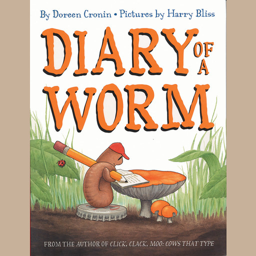 Diary of a Worm, Doreen Cronin