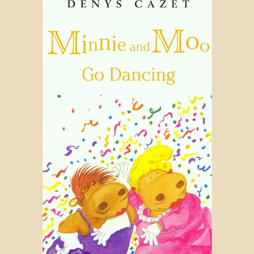 Minnie and Moo Go Dancing, Denys Cazet