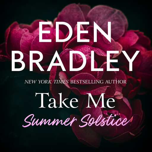 Take Me: Summer Solstice, Eden Bradley