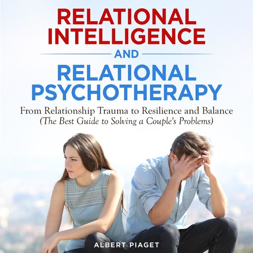Relational Intelligence and Relational Psychotherapy, Albert Piaget