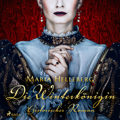 Die Winterkönigin - Ein historischer Roman, Maria Helleberg
