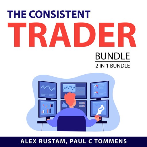 The Consistent Trader Bundle, 2 in 1 Bundle, Paul C Tommens, Alex Rustam