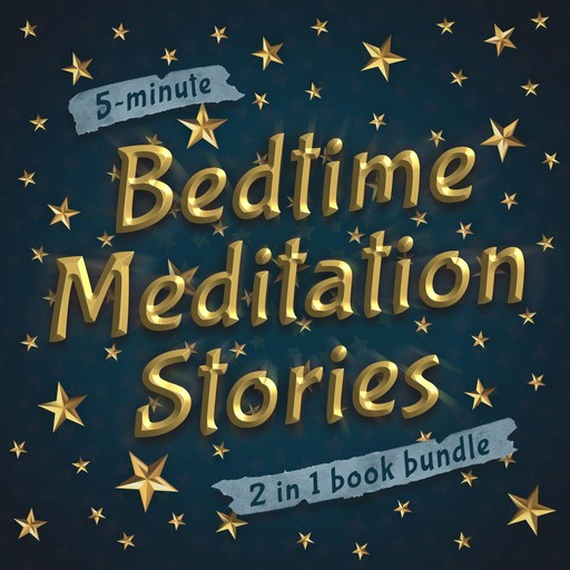 5-Minute Bedtime Meditation Stories: 2 in 1 Book Bundle, Mindfulness Habits Team