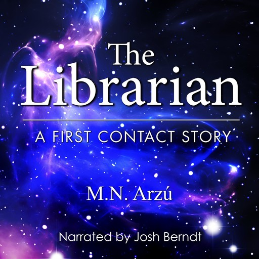 The Librarian: A First Contact Story, M.N. Arzu