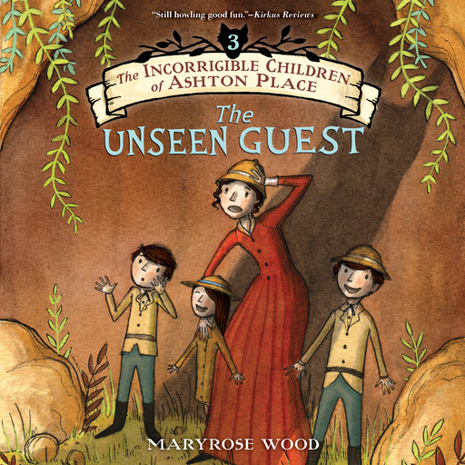 The Incorrigible Children of Ashton Place: Book III, Maryrose Wood