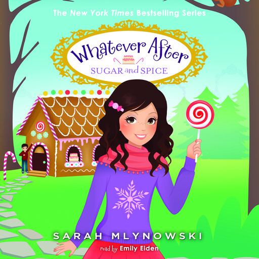 Sugar and Spice (Whatever After #10), Sarah Mlynowski