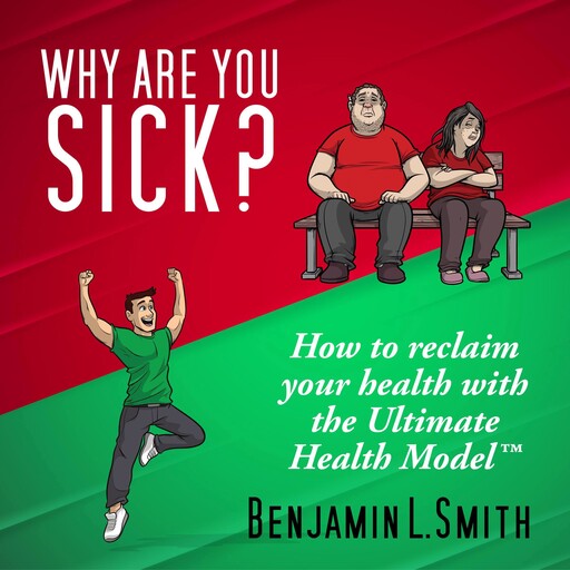 Why Are You Sick?, Benjamin Smith
