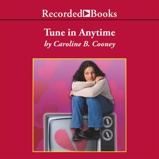 Tune in Anytime, Caroline B. Cooney