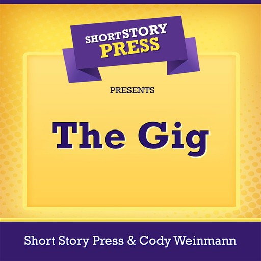 Short Story Press Presents The Gig, Short Story Press, Cody Weinmann