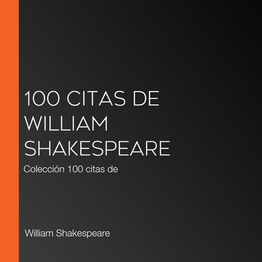 100 citas de William Shakespeare, William Shakespeare