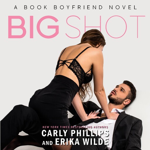 Big Shot, Erika Wilde, Carly Phillips