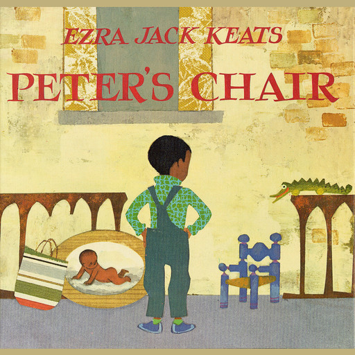 Peter's Chair, Ezra Jack Keats