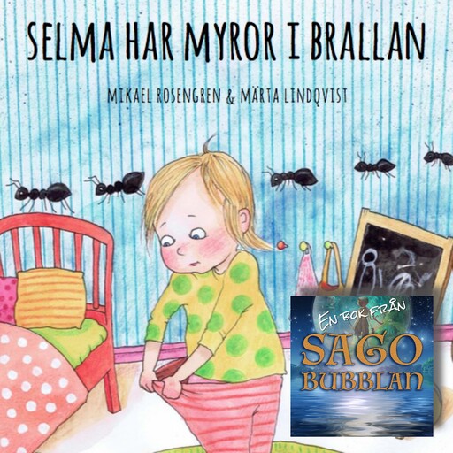 Selma har myror i brallan, Mikael Rosengren