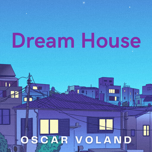 Dream House, Oscar Voland