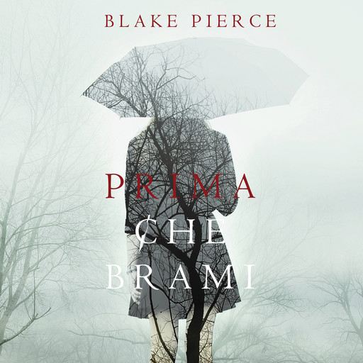 Prima Che Brami (Un Mistero di Mackenzie White—Libro 3), Blake Pierce