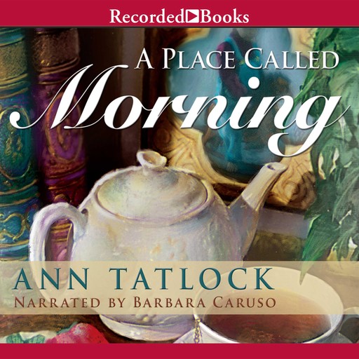 A Place Called Morning, Ann Tatlock