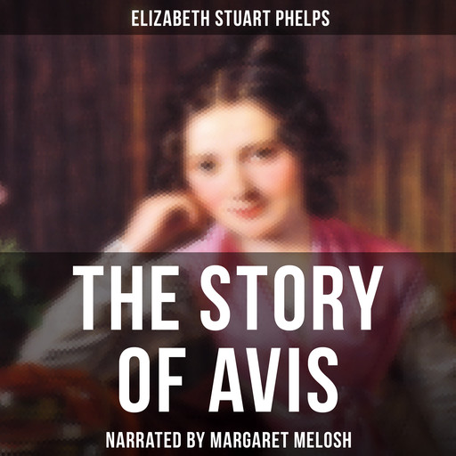 The Story of Avis, Elizabeth Stuart Phelps