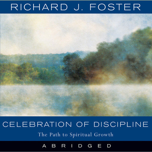 Celebration of Discipline, Richard Foster