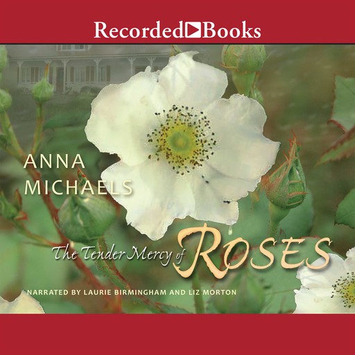 The Tender Mercy of Roses, Anna Michaels